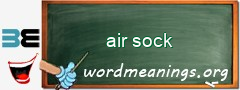 WordMeaning blackboard for air sock